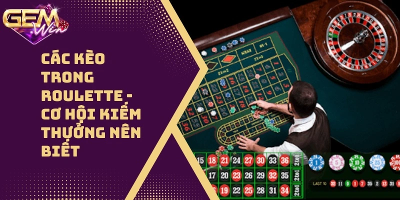 Các Kèo Trong Roulette – Thông Tin Mới Nhất 2026
